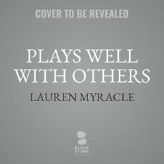 Plays Well with Others Audiobook, by Lauren Myracle