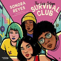The Luis Ortega Survival Club Audiobook, by Sonora Reyes