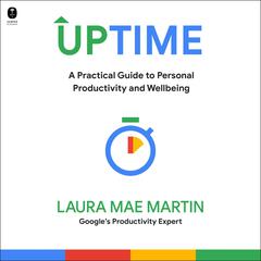 Uptime: A Practical Guide to Personal Productivity and Wellbeing Audiobook, by Laura Mae Martin