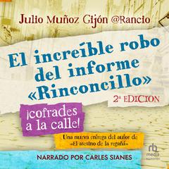 El increíble robo del informe rinconcillo (The Incredible Story of how Rinconcillo was Stolen) Audiobook, by Munoz Gijon
