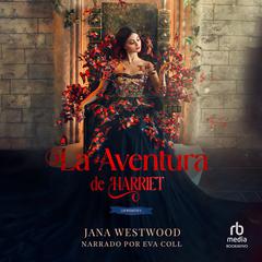 La aventura de Harriet Audiobook, by Jana Westwood
