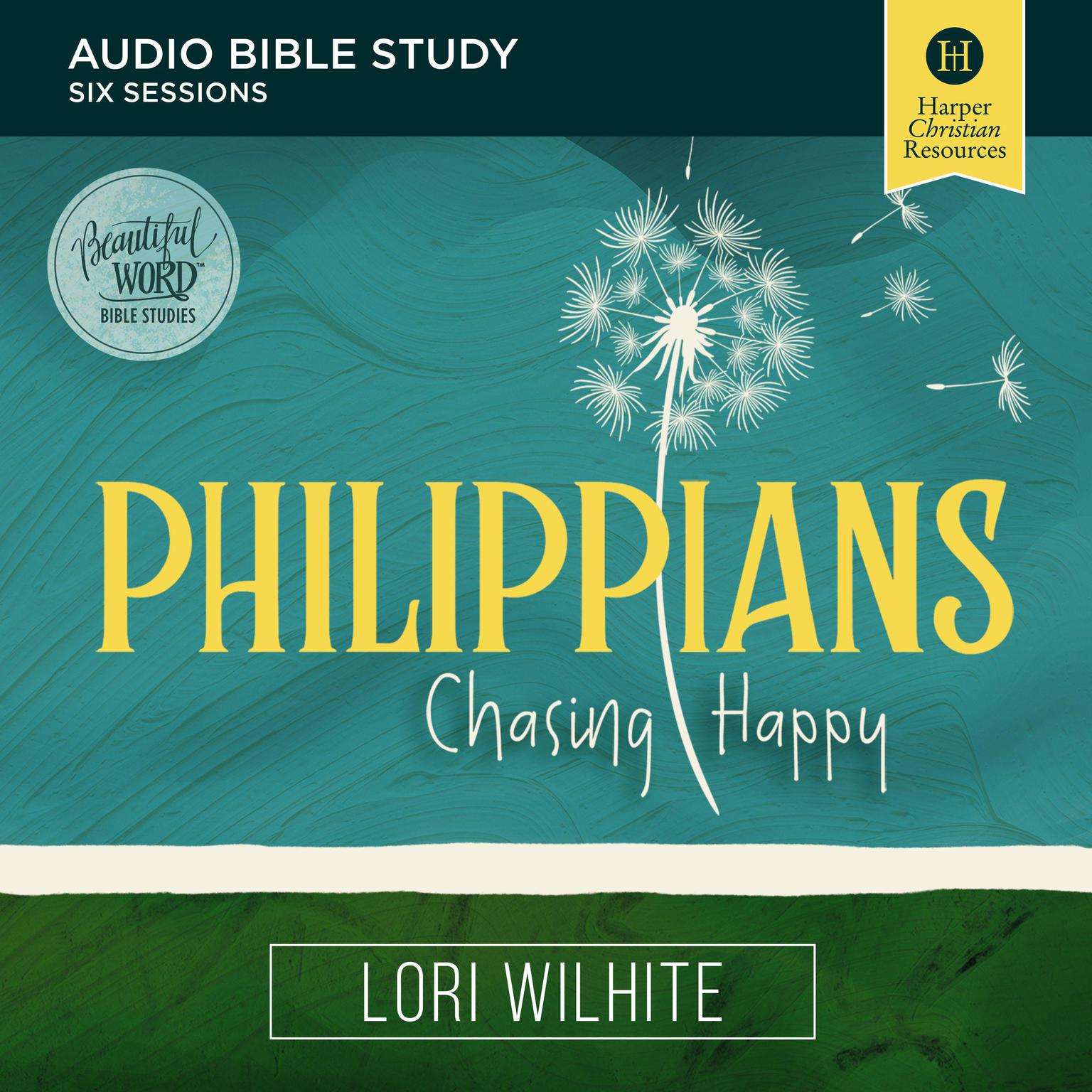 Philippians: Audio Bible Studies: Chasing Happy Audiobook, by Lori Wilhite