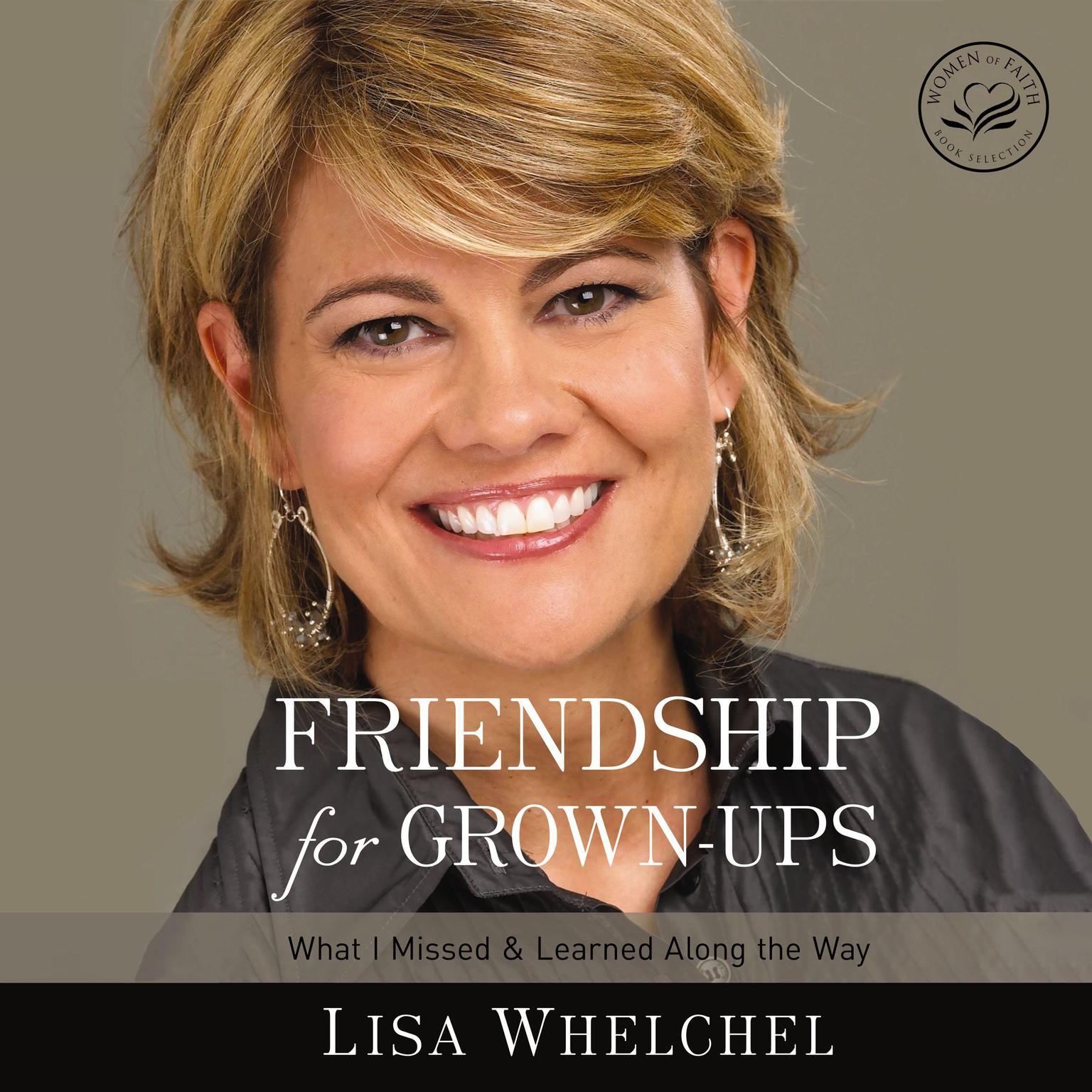 Friendship for Grown-Ups: What I Missed and Learned Along the Way Audiobook, by Lisa Whelchel