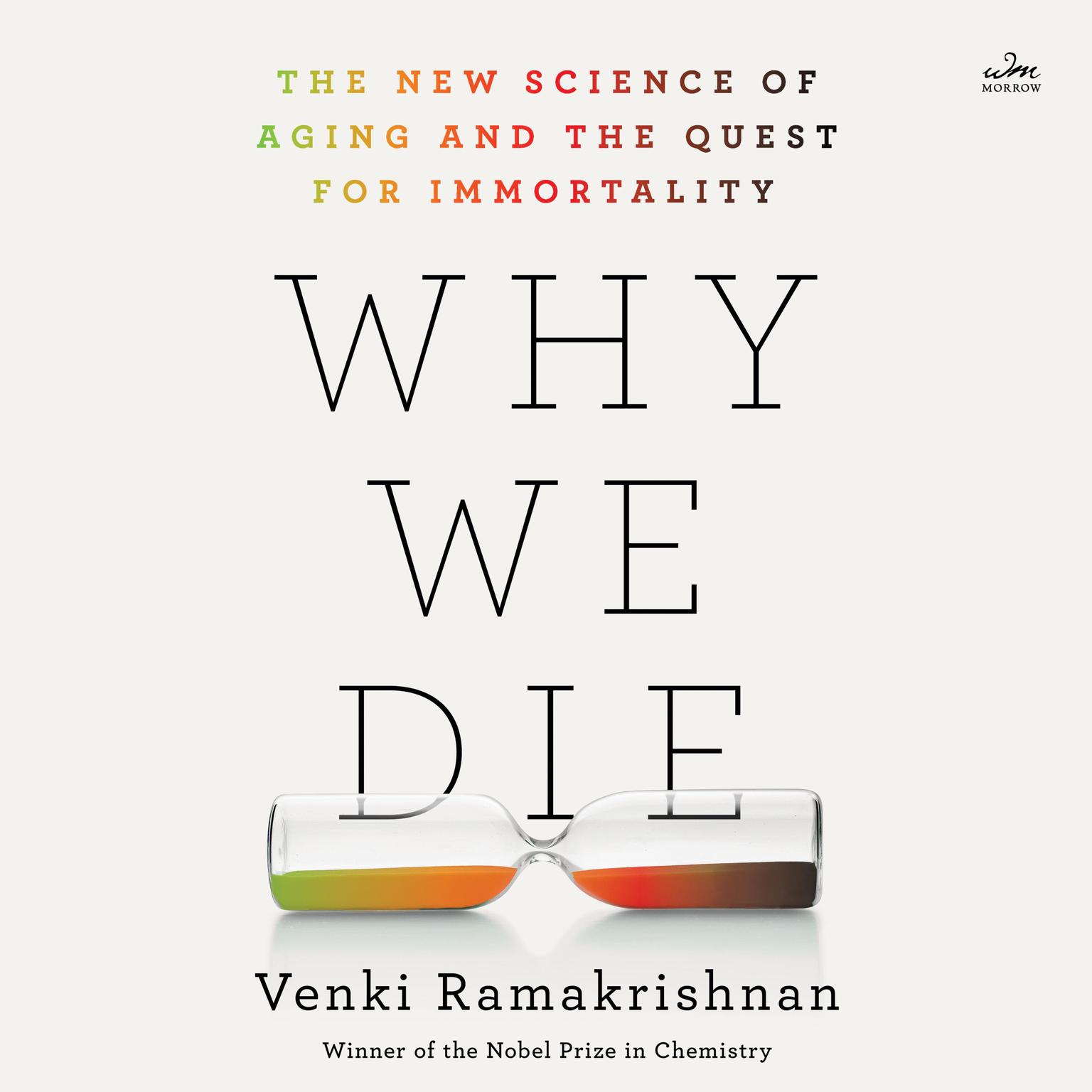 Why We Die: The New Science of Aging and the Quest for Immortality Audiobook, by Venki Ramakrishnan