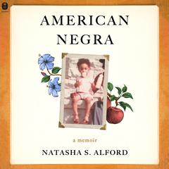 American Negra: A Memoir Audiobook, by Natasha S. Alford