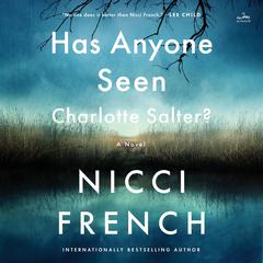 Has Anyone Seen Charlotte Salter?: A Novel Audiobook, by Nicci French
