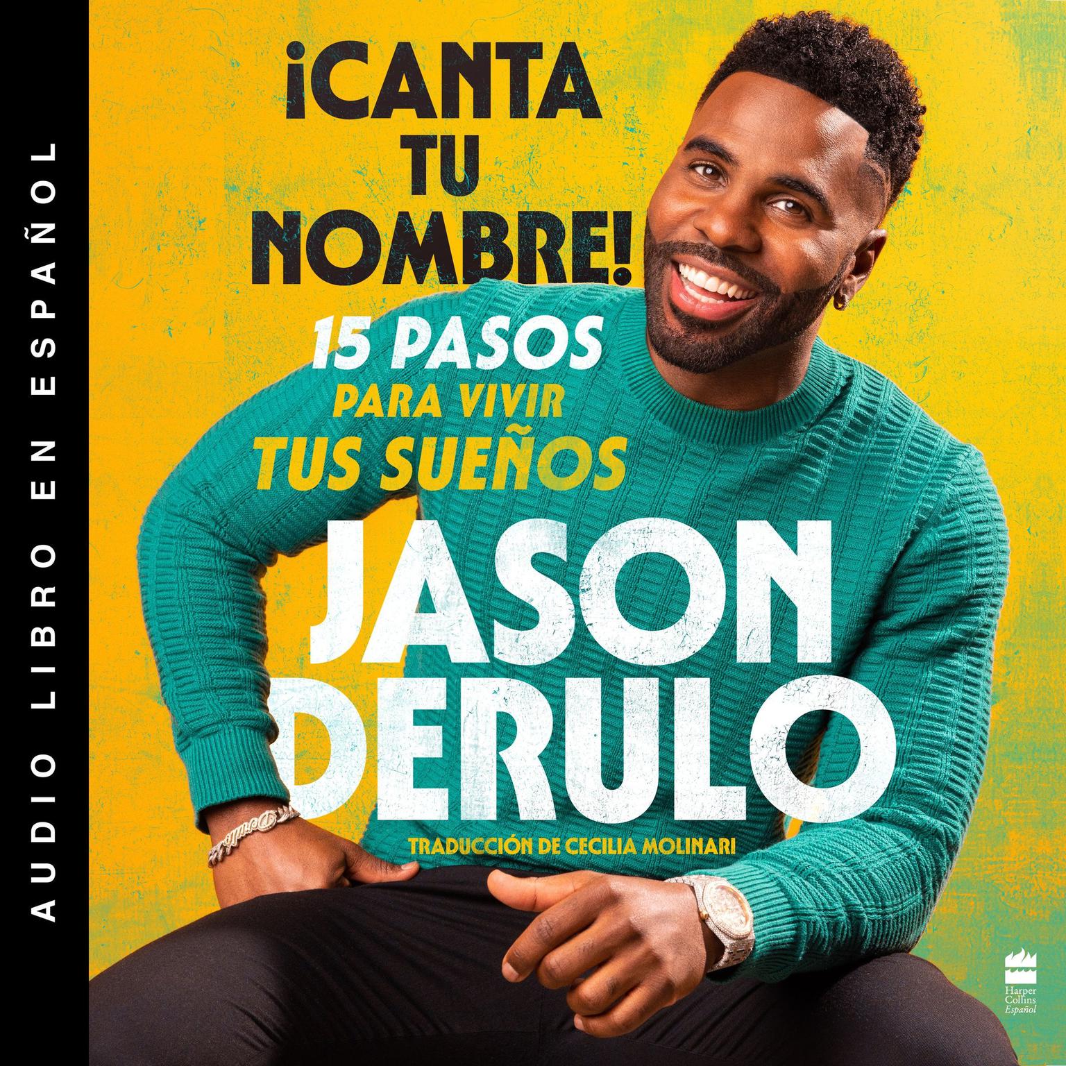 Sing Your Name Out Loud / iCanta tu nombre! (Spanish edition): 15 pasos para vivir tus suenos Audiobook, by Jason Derulo