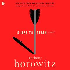 Close to Death: A Novel Audiobook, by Anthony Horowitz