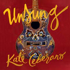 Unsung: A Compendium of Creativity Audiobook, by Kate Ceberano