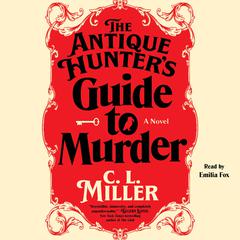 The Antique Hunter's Guide to Murder: A Novel Audiobook, by 