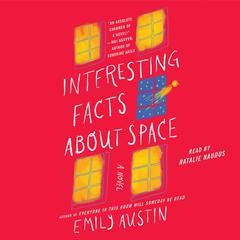 Interesting Facts about Space: A Novel Audiobook, by Emily Austin