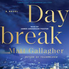 Daybreak: A Novel Audiobook, by Matt Gallagher
