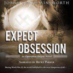 Expect Obsession Audiobook, by JoAnn Smith Ainsworth