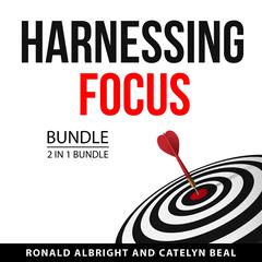 Harnessing Focus Bundle, 2 in 1 Bundle Audiobook, by Catelyn Beal