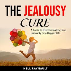 The Jealousy Cure Audiobook, by Nell Raynault