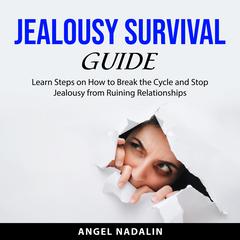 Jealousy Survival Guide Audiobook, by Angel Nadalin