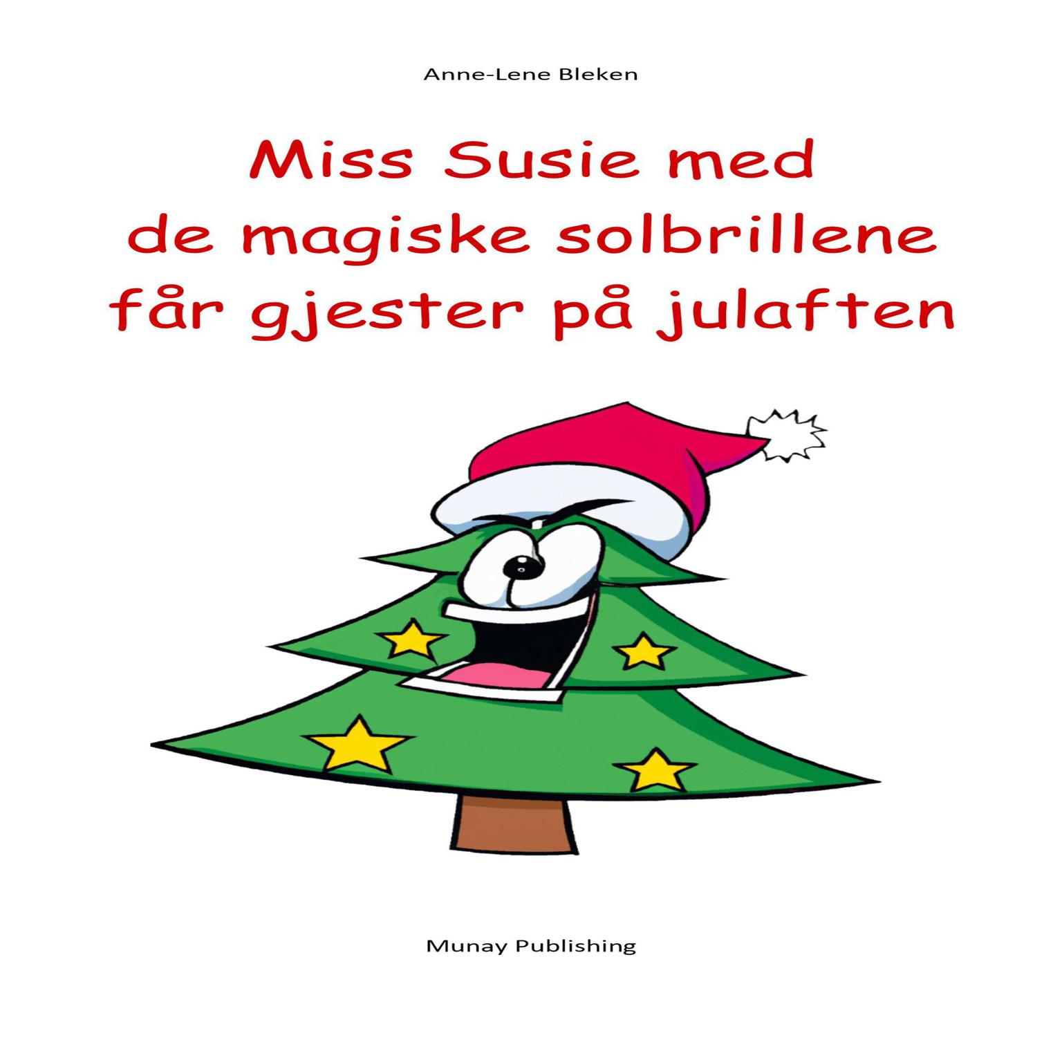 Miss Susie med de magiske solbrillene får gjester på julaften Audiobook, by Anne-Lene Bleken