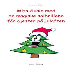 Miss Susie med de magiske solbrillene får gjester på julaften Audiobook, by Anne-Lene Bleken