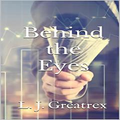 Behind the Eyes Audiobook, by L.J. Greatrex