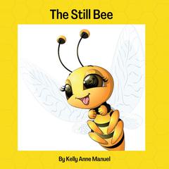 The Still Bee Audiobook, by Kelly Anne Manuel