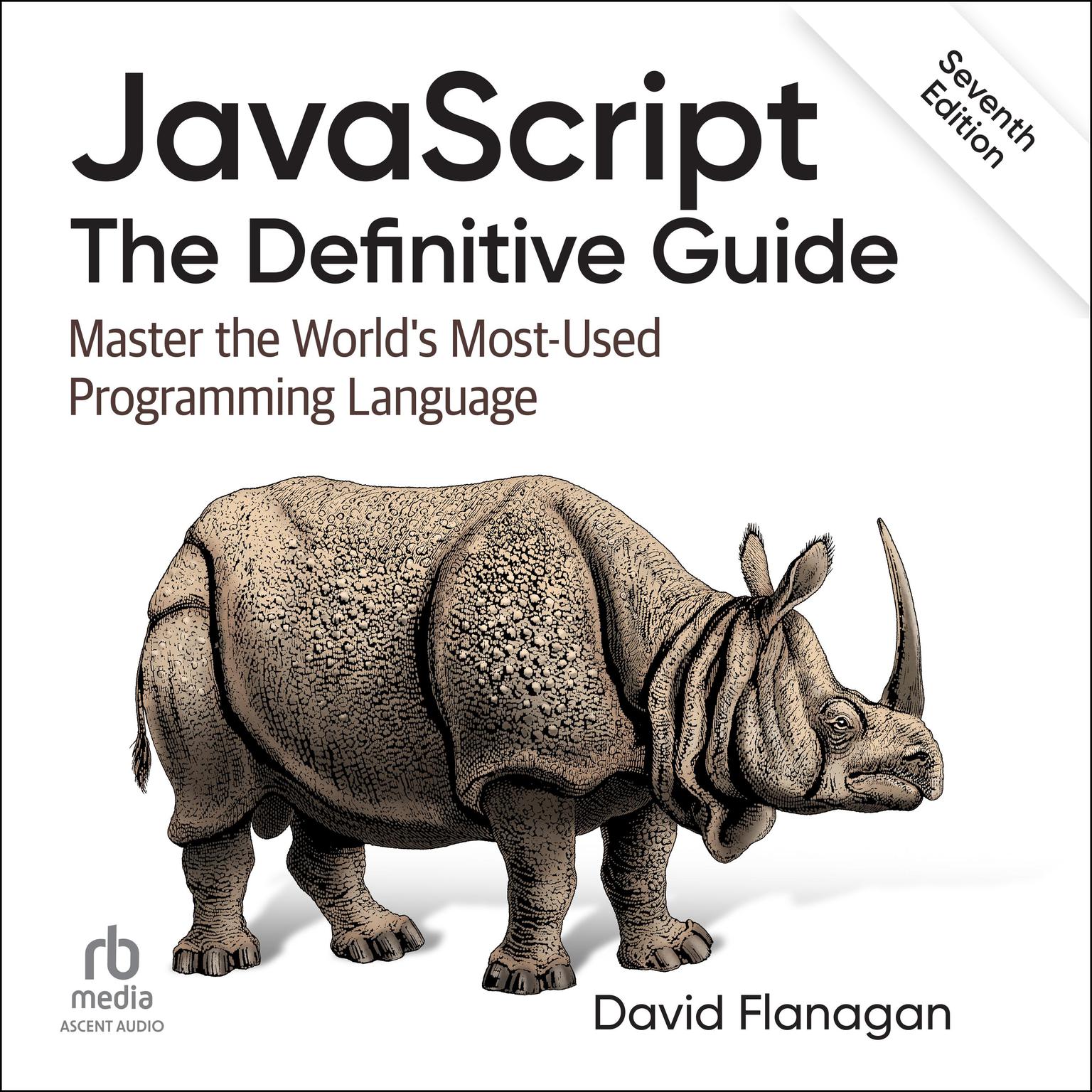 JavaScript: The Definitive Guide: Master the Worlds Most-Used Programming Language, 7th Edition Audiobook, by David Flanagan