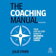 The Coaching Manual, 5th Edition Audiobook, by Julie Starr