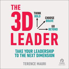 The 3D Leader: Take your leadership to the next dimension Audiobook, by Terence Mauri