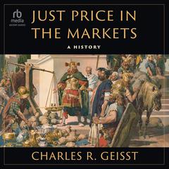 Just Price in the Markets: A History Audiobook, by 