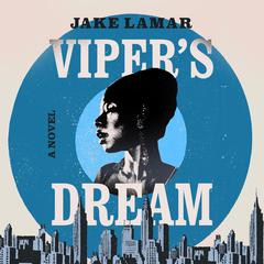 Vipers Dream Audiobook, by Jake Lamar