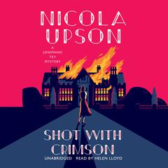 Shot with Crimson: A Josephine Tey Mystery Audiobook, by Nicola Upson
