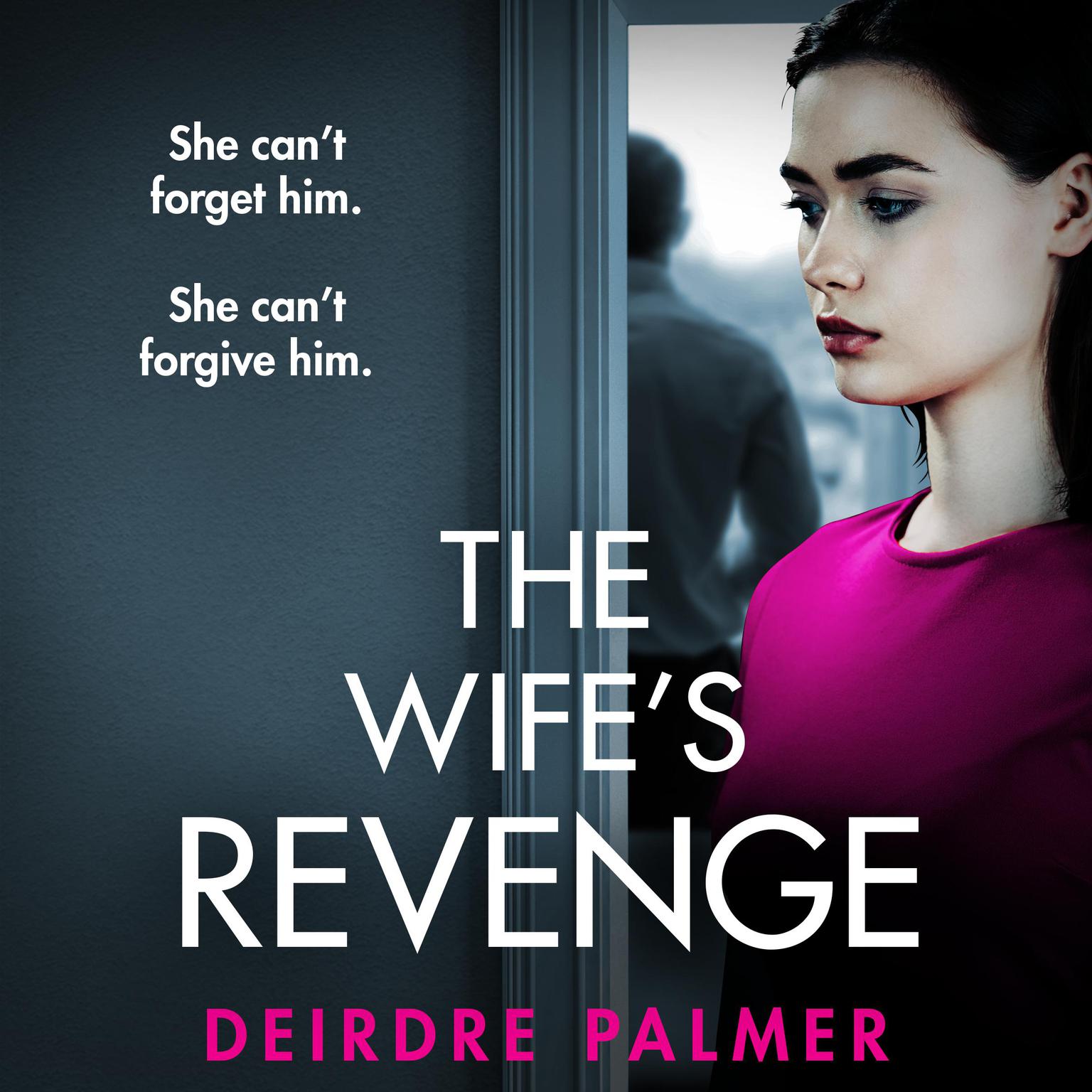 The Wifes Revenge: An unputdownable psychological thriller full of shocking twists Audiobook, by Deirdre Palmer