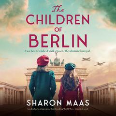 The Children of Berlin Audiobook, by Sharon Maas