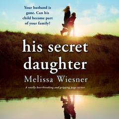 His Secret Daughter Audiobook, by Melissa Wiesner