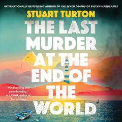 The Last Murder at the End of the World: A Novel Audiobook, by Stuart Turton