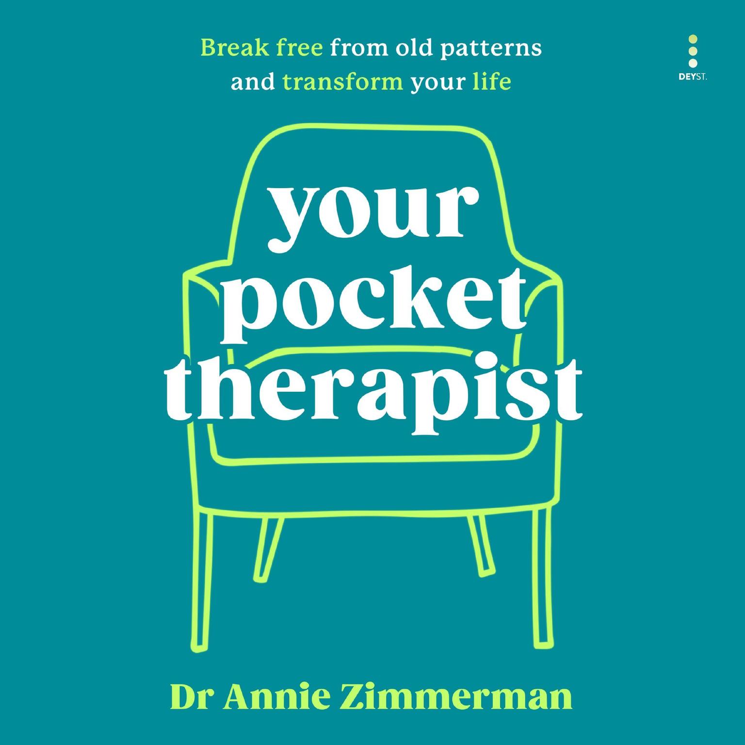 Your Pocket Therapist: Break Free from Old Patterns and Transform Your Life Audiobook, by Annie Zimmerman
