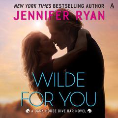 Wilde for You: A Dark Horse Dive Bar Novel Audiobook, by Jennifer Ryan