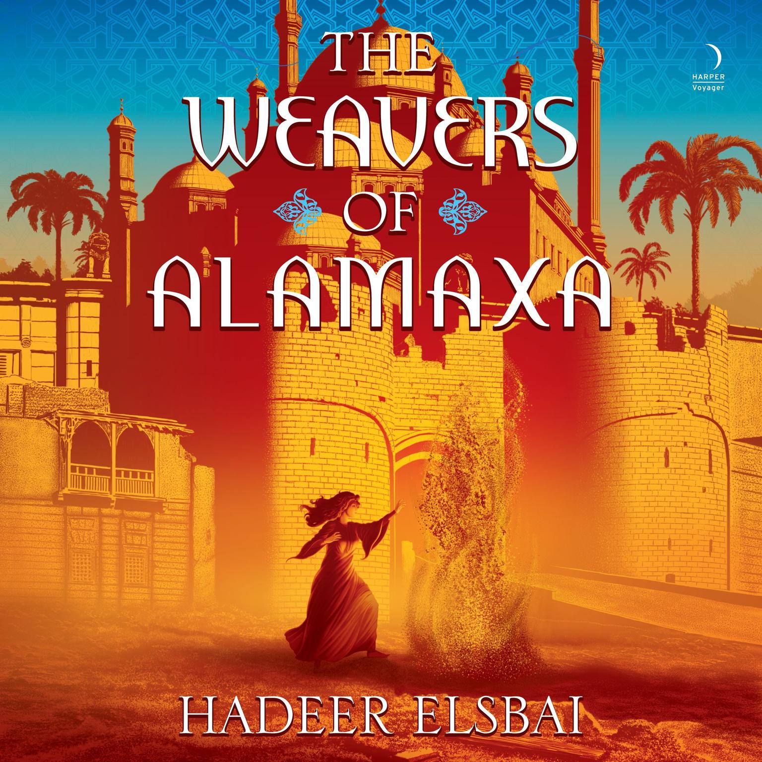 The Weavers of Alamaxa: A Novel Audiobook, by Hadeer Elsbai
