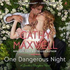 One Dangerous Night: A Gambler’s Daughters Romance Audiobook, by Cathy Maxwell
