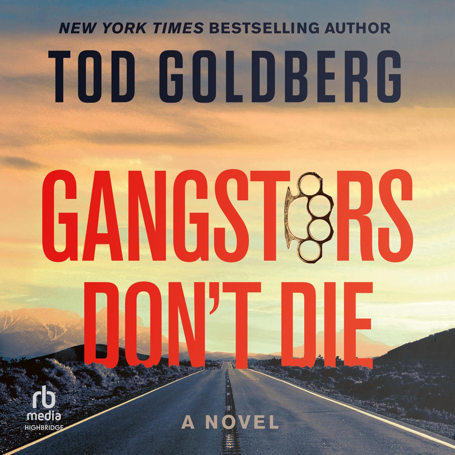 Gangsters Dont Die Audiobook, by Tod Goldberg