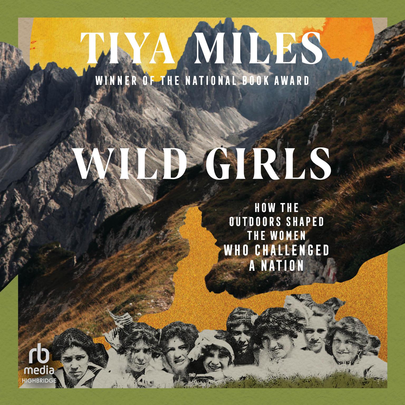 Wild Girls: How the Outdoors Shaped the Women Who Challenged a Nation Audiobook, by Tiya Miles