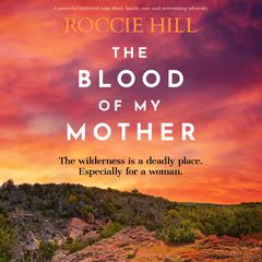 The Blood of My Mother Audiobook, by Roccie Hill