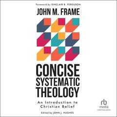 Salvation Belongs to the Lord: An Introduction to Systematic Theology Audiobook, by John M. Frame