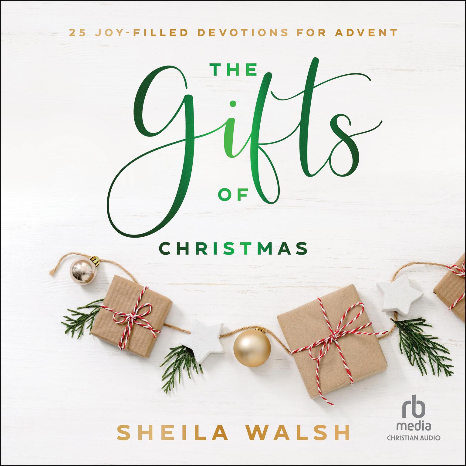 The Gifts of Christmas: 25 Joy-Filled Devotions for Advent Audiobook, by Sheila Walsh