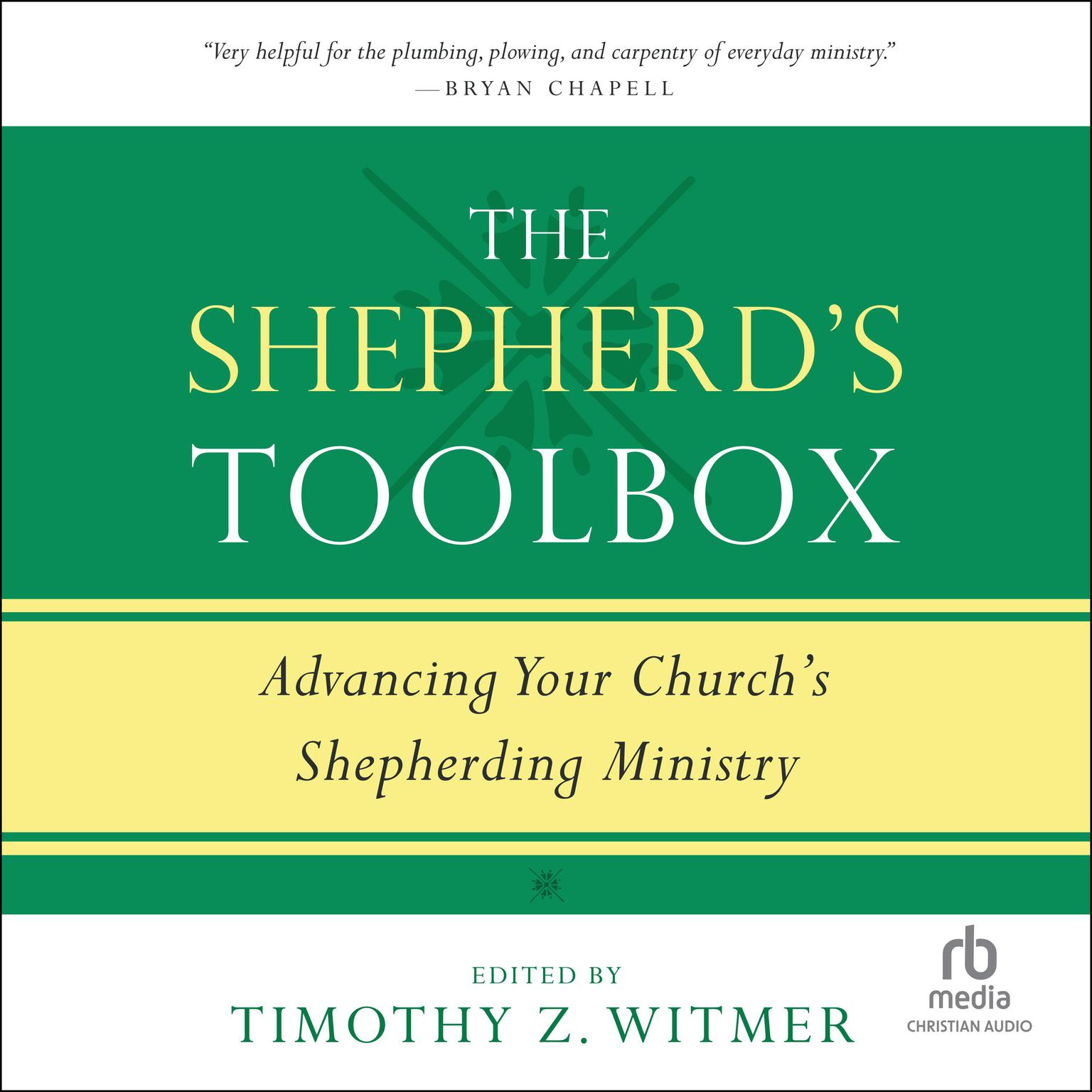 The Shepherds Toolbox: Advancing Your Churchs Shepherding Ministry Audiobook, by Timothy Z. Witmer