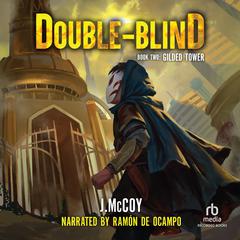 Double-Blind: Gilded Tower: A LitRPG Apocalypse Adventure Audiobook, by J. McCoy