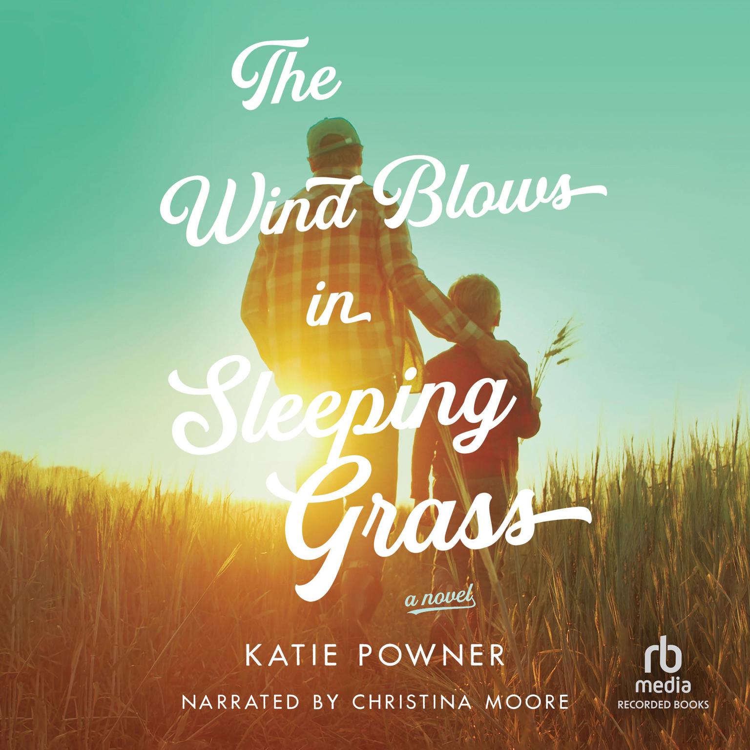 The Wind Blows in Sleeping Grass Audiobook, by Katie Powner
