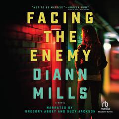 Facing the Enemy Audiobook, by DiAnn Mills