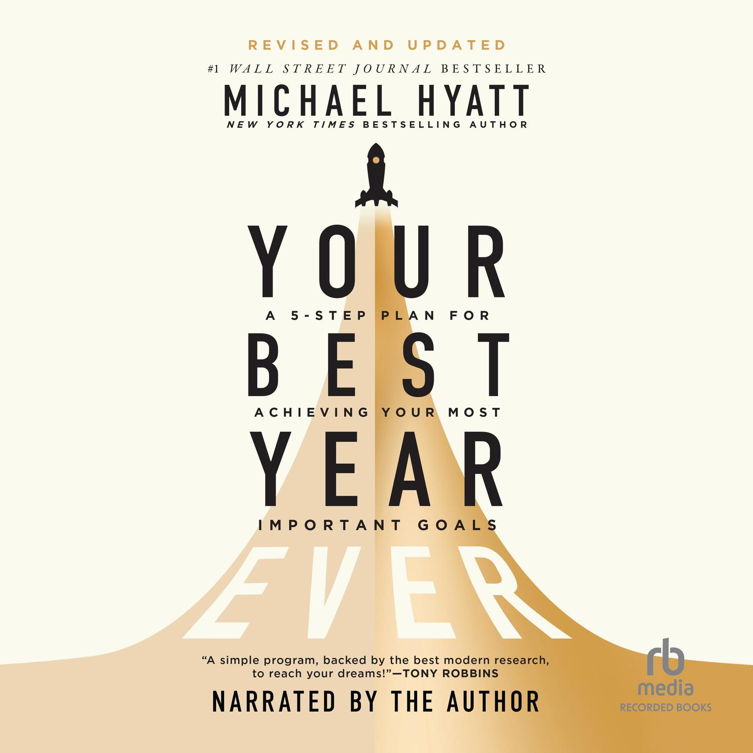 Your Best Year Ever: A 5-Step Plan for Achieving Your Most Important Goals Audiobook, by Michael Hyatt