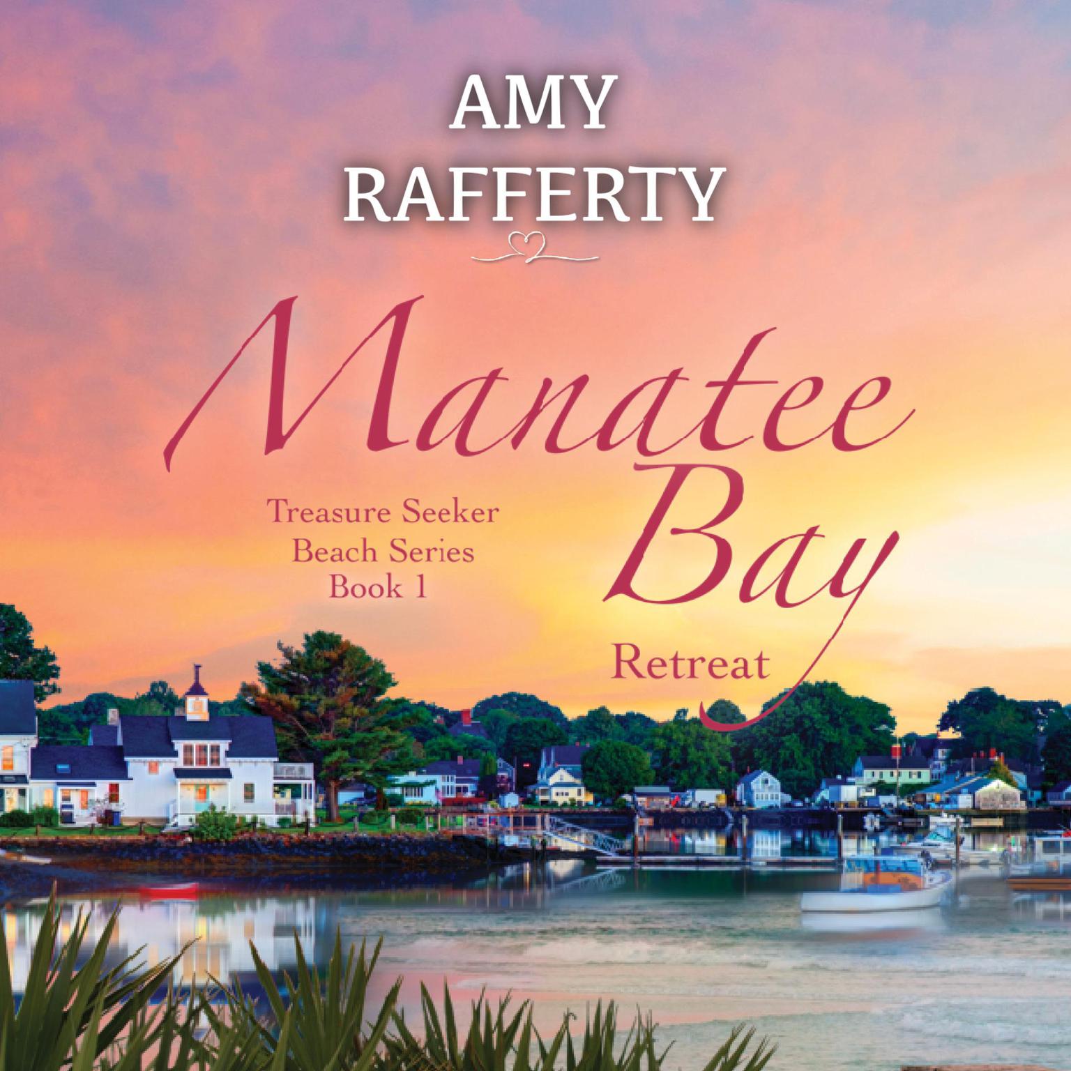 Manatee Bay: Retreat Audiobook, by Amy Rafferty