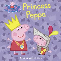 Princess Peppa (Peppa Pig) Audiobook, by Annie Auerbach